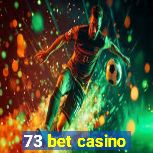 73 bet casino